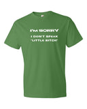 "I Don't Speak Little Bitch" - Short sleeve t-shirt