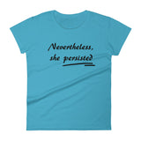 Nevertheless, She Persisted! Women's short sleeve t-shirt