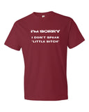 "I Don't Speak Little Bitch" - Short sleeve t-shirt